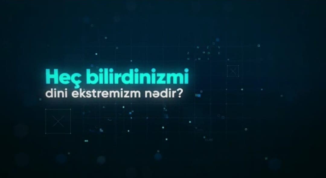 Baş Prokurorluqdan dini ekstremizm barədə VİDEO Baş Prokurorluqdan dini ekstremizm barədə VİDEO