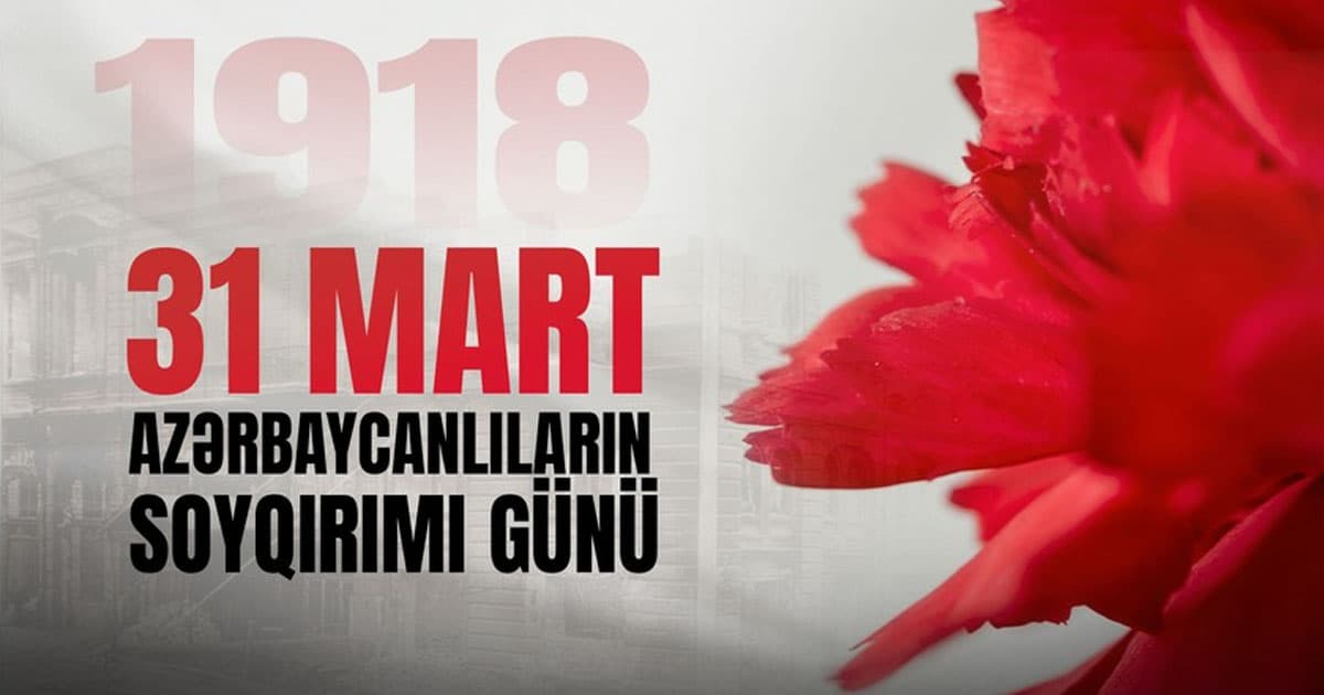 Ermənilərin azərbaycanlılara qarşı törətdiyi soyqırımından 106 il ötür Ermənilərin azərbaycanlılara qarşı törətdiyi soyqırımından 106 il ötür