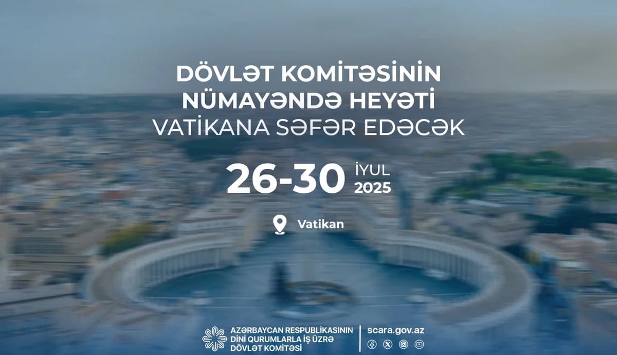 Dövlət komitəsinin sədri Vatikana səfər edəcək Dövlət komitəsinin sədri Vatikana səfər edəcək