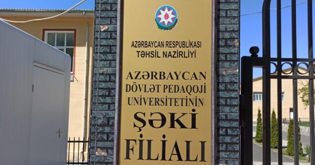 Bu universitetin Şəki filialı bağlandı – SƏBƏBİ