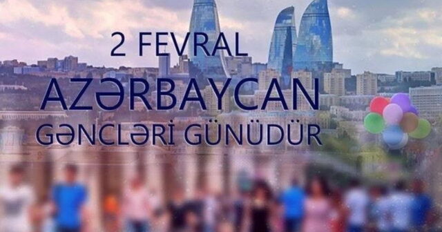 Bu gün Azərbaycan Gəncləri Günüdür Bu gün Azərbaycan Gəncləri Günüdür