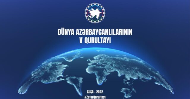 Dünya Azərbaycanlılarının V Qurultayı Şuşada keçiriləcək