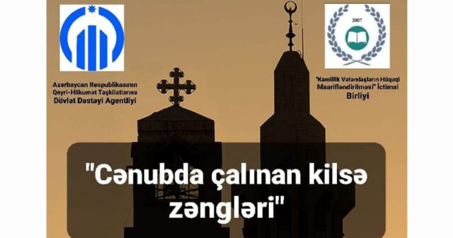 “Cənubda çalınan kilsə zəngləri və sinaqoqlar…” – Film