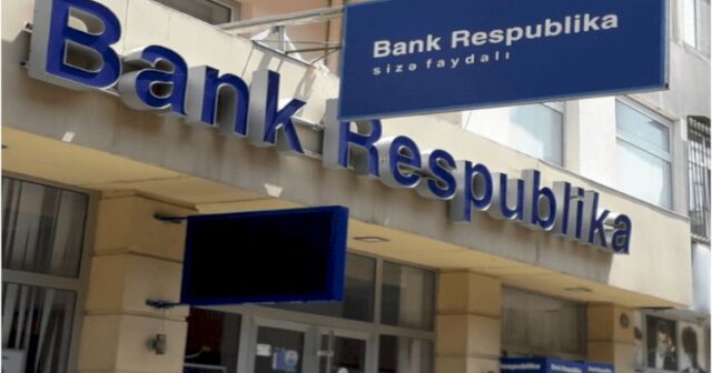 Bank Respublika qara zolaqda: Məhkəməyə verildi