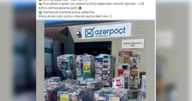 Azərpoçt itirilmiş bağlamaları 2.28 AZN-ə satır? – Rəsmi açıqlama