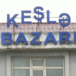 “Keşlə bazarı” bu tarixdən köçürülməyə başlanılacaq