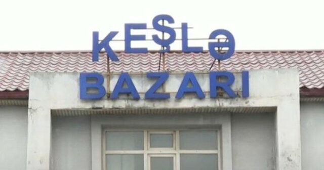 “Keşlə bazarı” bu tarixdən köçürülməyə başlanılacaq