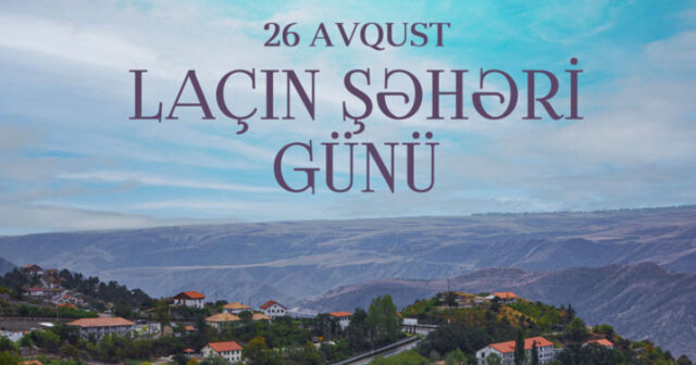 Bu gün Laçın Şəhəri Günüdür