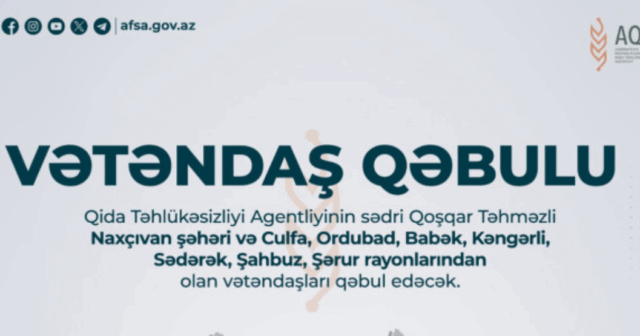 AQTA sədri Naxçıvanda vətəndaşları qəbul edəcək