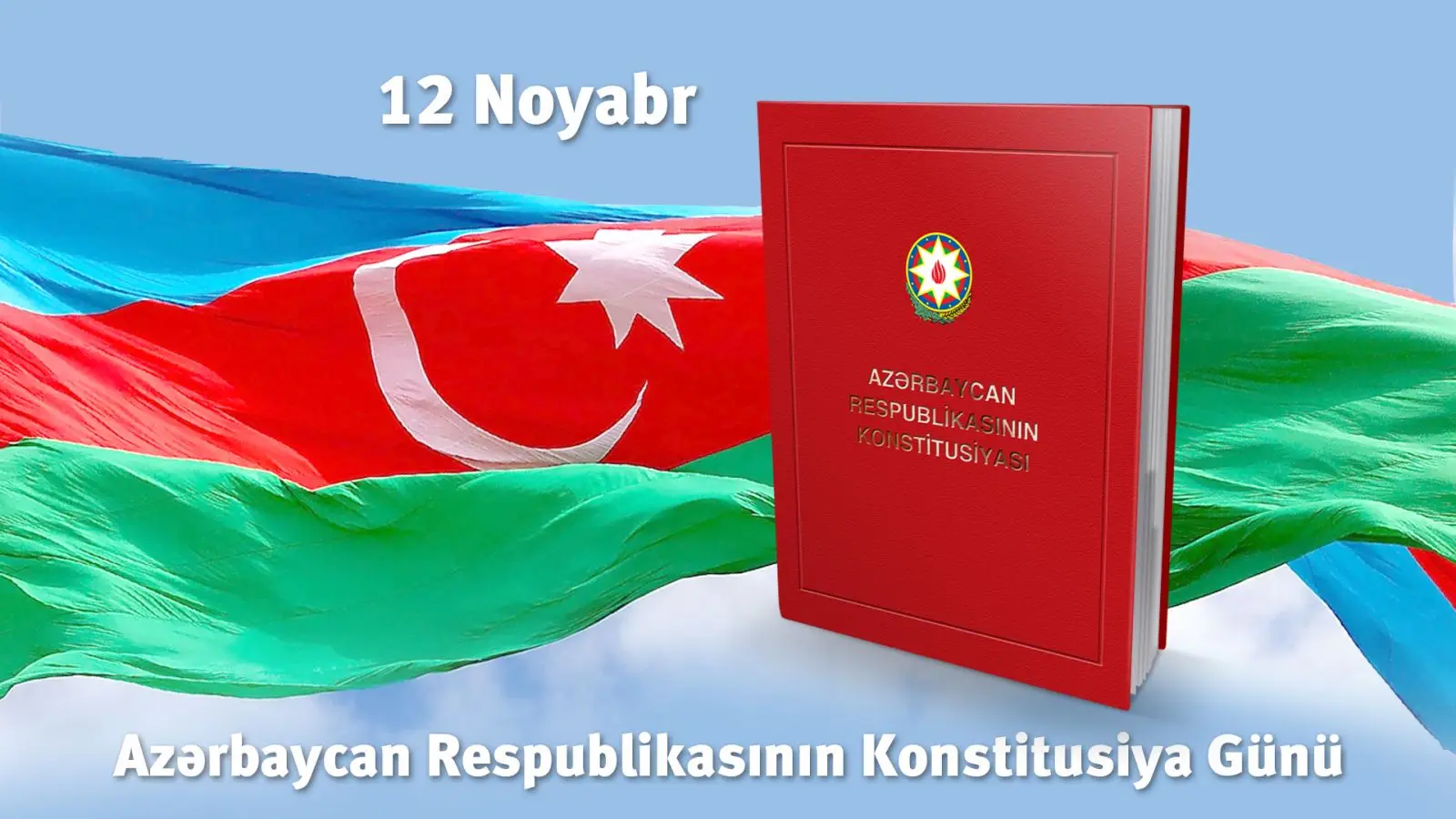 Qalib Azərbaycanın Konstitusiya Günüdür – Bayramımız mübarək!