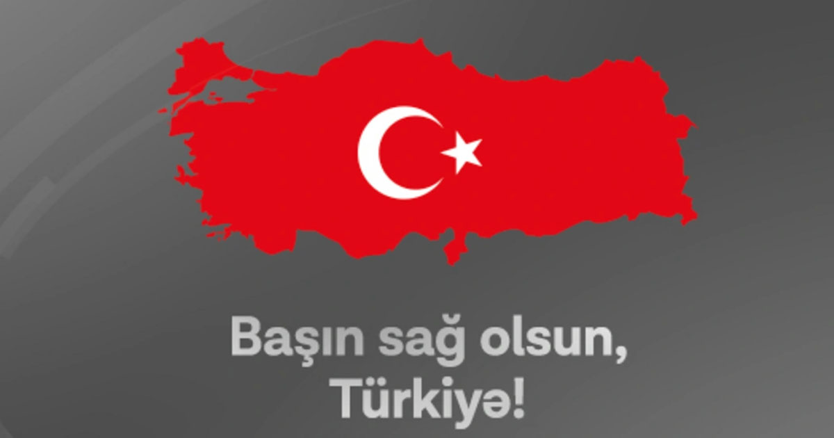 Başın sağ olsun Türkiyə!