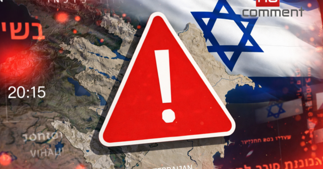 İsraildən Ermənistan, Gürcüstan və Azərbaycanla bağlı xəbərdarlıq