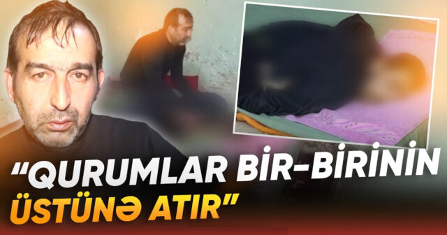 “İflicdir, orada nə işi var?!” – Çarəsiz ailənin fəryadı – VİDEO “İflicdir, orada nə işi var?!” – Çarəsiz ailənin fəryadı – VİDEO