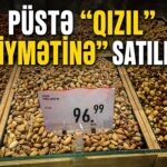 Püstə “qızıl qiymətinə” satılır – Bazarda dodaq uçuqladan qiymət  – FOTO